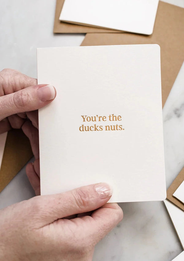 You're the ducks nuts Card